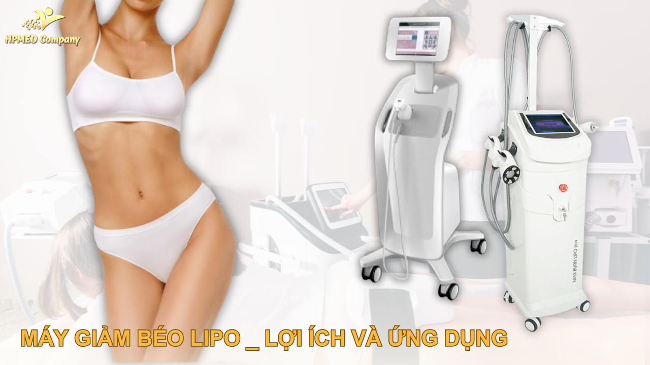 Máy giảm béo lipo: Lợi ích và ứng dụng