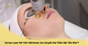 Tại Sao Laser ND YAG 1064 Được Các Chuyên Gia Thẩm Mỹ “Săn Đón”?