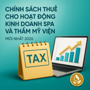 Chính Sách Thuế Cho Hoạt Động Kinh Doanh Spa Và Thẩm Mỹ Viện Mới Nhất 2026