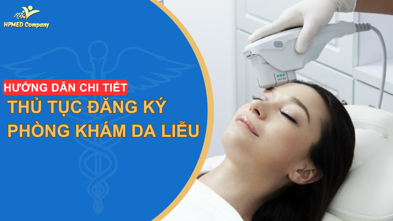 THỦ TỤC ĐĂNG KÝ KINH DOANH PHÒNG KHÁM DA LIỄU 2025